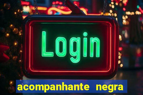 acompanhante negra porto alegre